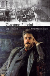 Arnold Jacobshagen: „Giacomo Puccini und seine Zeit“ 